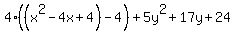 4%28%28x%5E2-4x%2B4%29-4%29+%2B+5y%5E2+%2B+17y+%2B+24