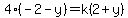 4%28-2-y%29=k%282%2By%29