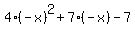 4%28-x%29%5E2%2B7%28-x%29-7