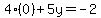 4%280%29%2B5y=-2