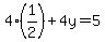 4%281%2F2%29%2B4y=5
