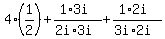 4%281%2F2%29+%2B+%281%2A3i%29%2F%282i%2A3i%29%2B+%281%2A2i%29%2F%283i%2A2i%29