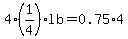 4%281%2F4%29lb=0.75%2A4