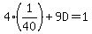 4%281%2F40%29%2B9D=1