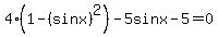 4%281-%28sinx%29%5E2%29-5sinx-5=0