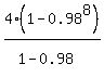 4%281-0.98%5E8%29%2F%281-0.98%5E%22%22%29