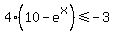 4%2810-e%5Ex%29%3C=-3