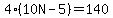 4%2810N-5%29=140
