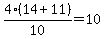 4%2814%2B11%29%2F10=10