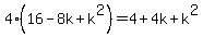 4%2816-8k%2Bk%5E2%29=4%2B4k%2Bk%5E2