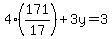 4%28171%2F17%29%2B3y=3
