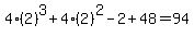 4%282%29%5E3%2B4%282%29%5E2-2%2B48=94