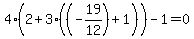 4%282%2B3%28%28-19%2F12%29%2B1%29%29-1=0