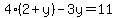 4%282%2By%29-3y=11+