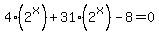 4%282%5Ex%29%2B31%282%5Ex%29-8=0