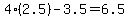 4%282.5%29-3.5=6.5