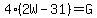 4%282W+-+31%29+=+G
