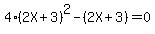 4%282X%2B3%29%5E2-%282X%2B3%29=0
