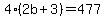 4%282b%2B3%29=477