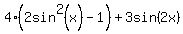 4%282sin%5E2%28x%29+-1%29+%2B+3sin%282x%29