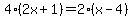 4%282x%2B1%29=2%28x-4%29