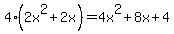 4%282x%5E2%2B2x%29+=+4x%5E2+%2B+8x+%2B+4