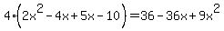 4%282x%5E2-4x%2B5x-10%29=36-36x%2B9x%5E2