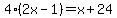 4%282x-1%29=x%2B24
