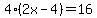 4%282x-4%29=16