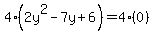 4%282y%5E2+-+7y+%2B+6%29+=+4%280%29