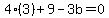 4%283%29%2B9-3b=0