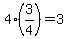 4%283%2F4%29=3