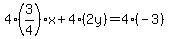 4%283%2F4%29x%2B4%282y%29=4%28-3%29