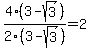 4%283++-sqrt%283%29+%29+%2F+2%283+-sqrt%283%29%29=2