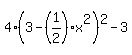 4%283-%281%2F2%29x%5E2%29%5E2-3
