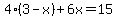 4%283-x%29%2B6x=15