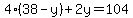 4%2838-y%29%2B2y=104
