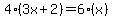 4%283x%2B2%29=6%28x%29