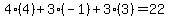 4%284%29%2B3%28-1%29%2B3%283%29=22