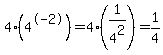 4%284%5E-2%29=4%28+1%2F4%5E2%29+=+1%2F4