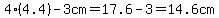 4%284.4%29-3cm=17.6-3=14.6cm