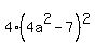 4%284a%5E2-7%29%5E2