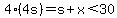 4%284s%29=s%2Bx%3C30
