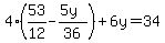 4%2853%2F12+-+%285+y%29%2F36%29%2B6y=34