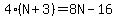 4%28N%2B3%29=8N-16
