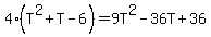 4%28T%5E2%2BT-6%29=9T%5E2-36T%2B36