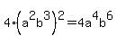 4%28a%5E2b%5E3%29%5E2+=+4a%5E4b%5E6