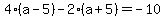 4%28a-5%29-2%28a%2B5%29=-10