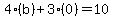4%28b%29%2B3%280%29=10