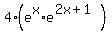 4%28e%5Ex+%2A+e%5E%282x+%2B+1%29%29